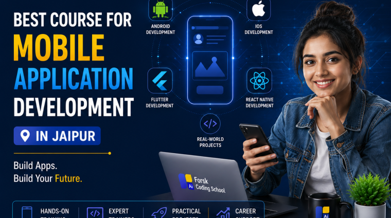Best Course for Mobile Application Development in Jaipur by Forsk Coding School