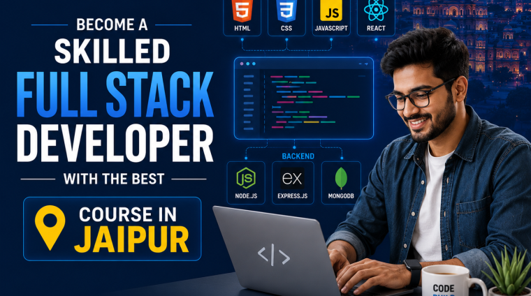 Become a Skilled Full Stack Developer with the Best Course in Jaipur by Forsk Coding School