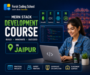 MERN Stack Development Course in Jaipur by Forsk Coding School