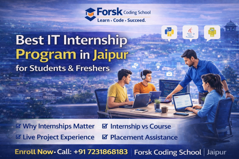 Best IT Internship Program in Jaipur for students and freshers at Forsk Coding School